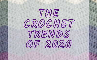 The crochet trends of 2020